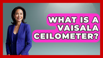 What Is A Vaisala Ceilometer? - Weather Watchdog