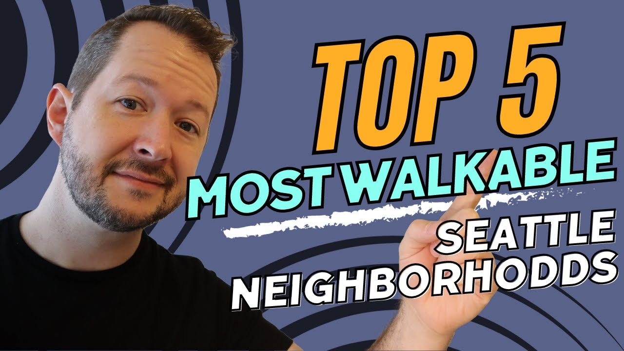 top-5-most-walkable-neighborhoods-in-seattle-living-and-moving-to