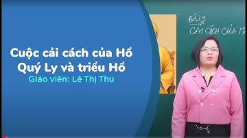 Cuộc cải cách của Hồ Quý Ly và triều Hồ I Cánh diều I GV  Lê Thu