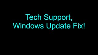 Tech Support, How to fix Windows Updates