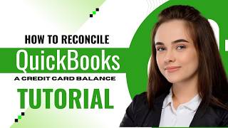 How to Reconcile a Credit Card Balance in QuickBooks Online (2026 Tutorial)