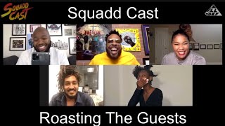 Squadd Cast Roasting The Guests Compilation