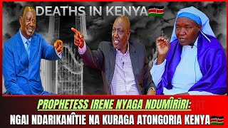 PROPHETESS IRENE NYAGA NDUMÎRĪRI:  ATONGORIA AYA NÎ MEGÛKUA ta RAILA ODINGA nî WAGANU WAO 😱😭😭