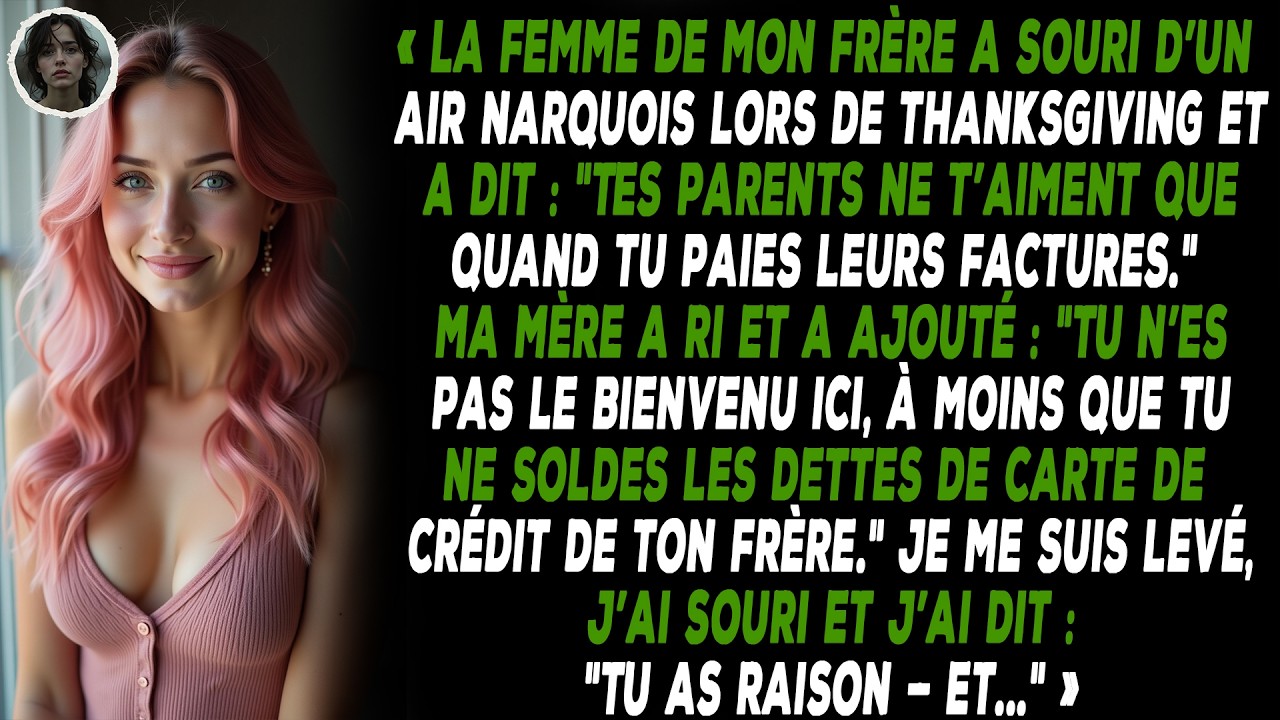 La femme de mon frère a souri d’un air narquois lors de Thanksgiving et a dit : 