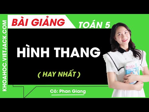 Hình thang - Toán lớp 5 - Cô Phan Giang (HAY NHẤT)