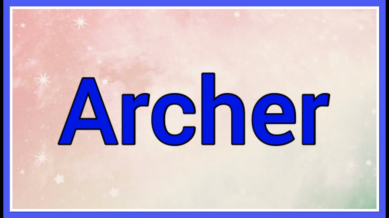 Archer Name Origin Meaning Variations YouTube