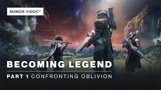 Destiny 2 ViDoc | Becoming Legend  Part 1: Confronting Oblivion