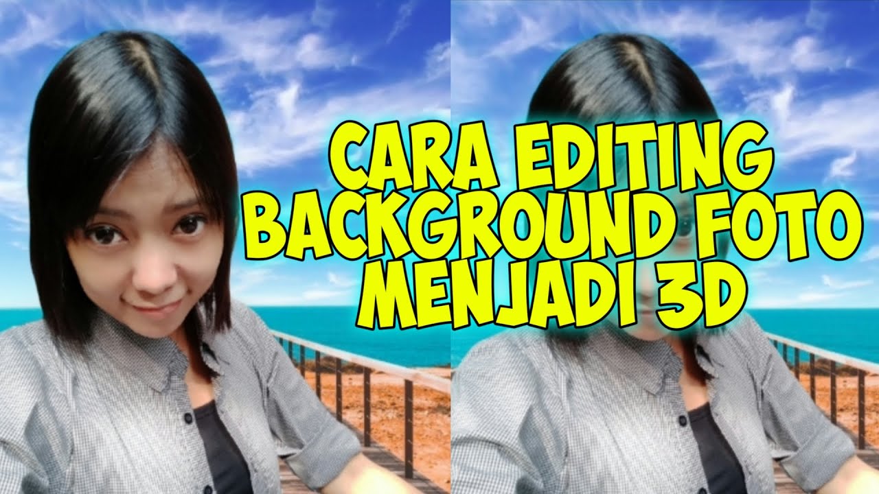 Cara Editing Background Foto Menjadi 3D - YouTube