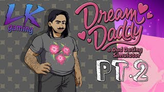 Lo Plays Dream Daddy - Part 2