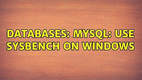 Databases: MySQL: Use Sysbench on Windows