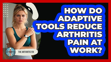 How Do Adaptive Tools Reduce Arthritis Pain At Work? - The Arthritis Fix