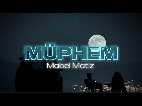 Mabel Matiz - Müphem (Sözleri/Lyrics)