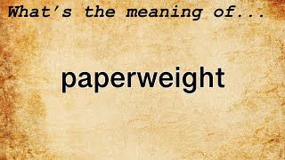 Paperweight Meaning | Definition of Paperweight