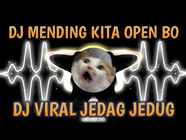 DJ MENDING KITA OPEN BO - DJ VIRAL 2020 - 2021 class=