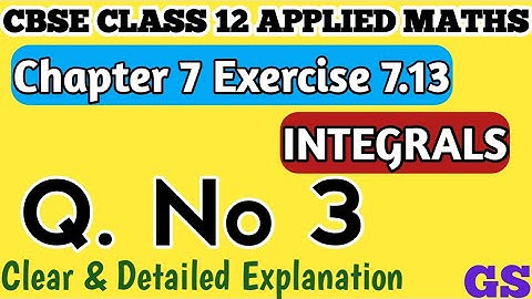 Chapter 7 - Exercise 7.13 (Q.No 3) - Integrals - CBSE Class 12 Applied Maths in Tamil - NCERT #gsfam