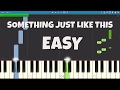 How to play Something Just Like This - EASY Piano Tutorial - The Chainsmokers & Coldplay