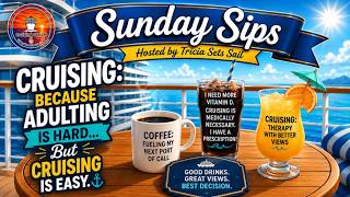 Sunday Sips with Cruising Chris M, Tricia Sets Sail, and Friends