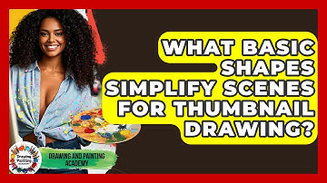 What Basic Shapes Simplify Scenes For Thumbnail Drawing? - Drawing and Painting Academy