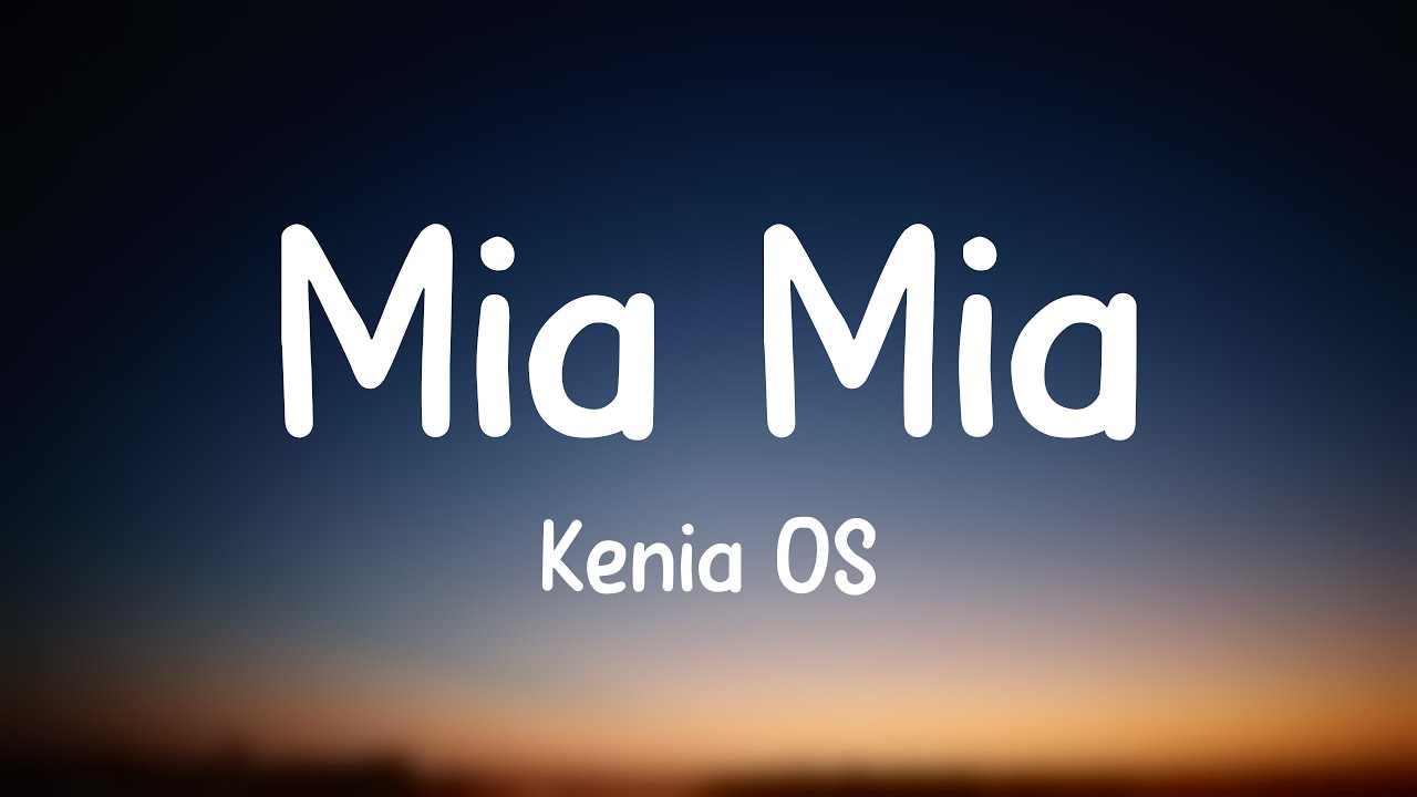 Mía Mía - Kenia OS (Lyrics) 💸 Mía Mía - Kenia OS (Lyrics) 💸