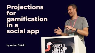 Projections for gamification in a social app - Anton Stöckl - DDD Europe 2023