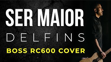 Ser Maior [Delfins] Cover by Nuno Casais (Boss Rc 600 Loop Station)