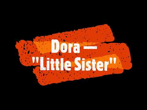 Dora Little Sister
