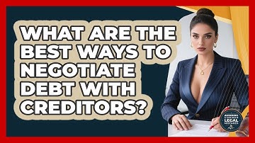 What Are The Best Ways To Negotiate Debt With Creditors? - Avoiding Common Legal Mistakes