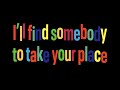 Miniature de la vidéo de la chanson I'll Find Somebody To Take Your Place