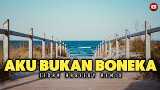Download Lagu AKU BUKAN BONEKA ( Zidan Habieby Remix ) MP3