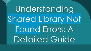 Understanding Shared Library Not Found Errors: A Detailed Guide