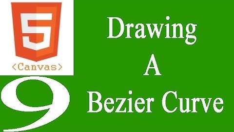 CANVAS 9: Drawing A Bezier Curve