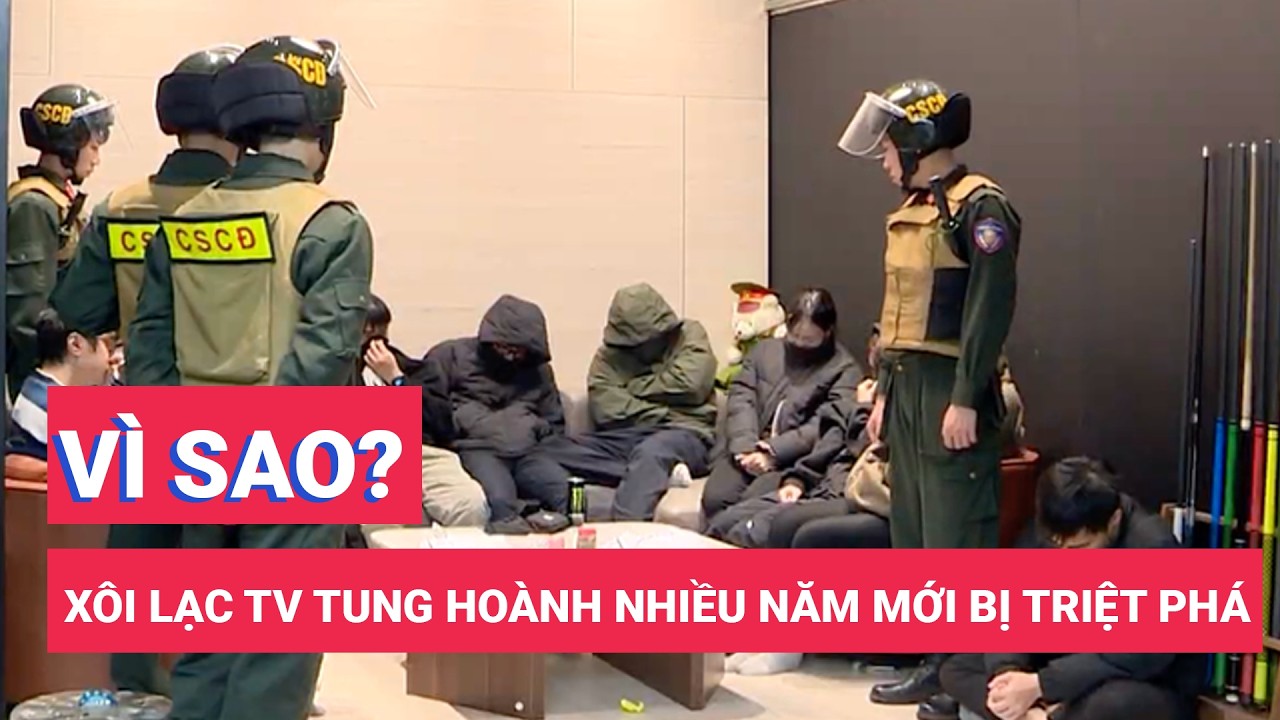 Vì sao Xôi Lạc TV 'tung hoành' nhiều năm, đến nay mới bị công an triệt phá?
