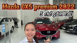 Mazda CX5 Premium 2022 5 chỗ gầm cao/Thu mua xe cũ giá cao