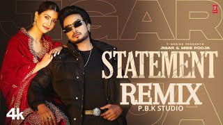 STATEMENT REMIX | Jigar | Miss Pooja | P.B.K Studio