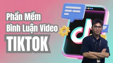 Phần Mềm Bình Luận Video Tiktok  Tự Động Mới Nhất