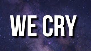 JP Cooper - We Cry (Lyrics)