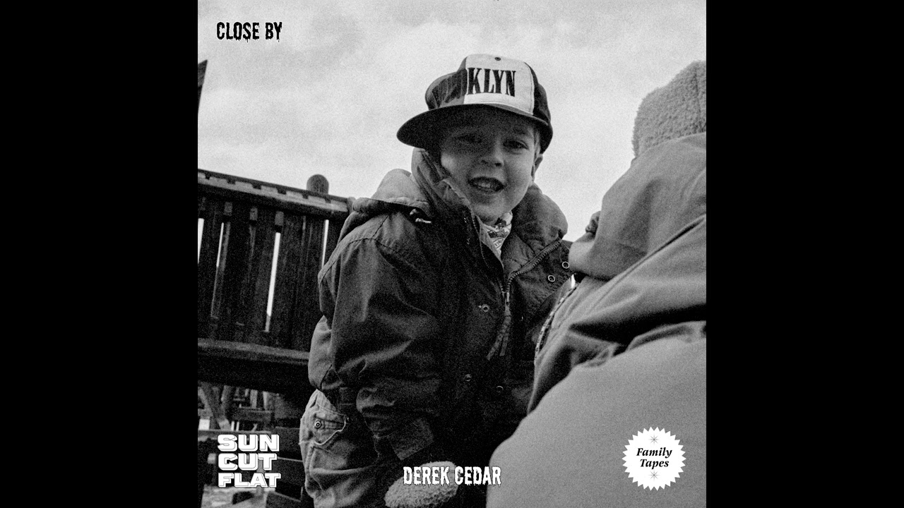 Watch Close By - Derek Cedar, Family Tapes, Sun Cut Flat on YouTube Watch Close By - Derek Cedar, Family Tapes, Sun Cut Flat on YouTube