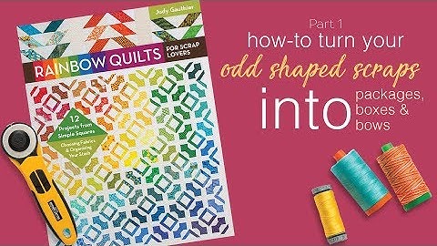 Using Oddly Shaped Scraps Tutorial with Judy Gauthier