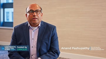 Anand Pashupathy Confidential Computing Summit 2024 Interview