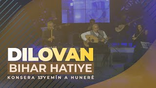 Dilovan - Bihar Hatiye - Konsera Sala 53Yemîn A Hunerê Konser