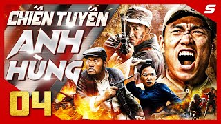 CHIẾN TUYẾN ANH HÙNG - Tập 04 | Phim Kháng Nhật Hành Động Cực Hấp Dẫn 2024 | Thuyết Minh | Full HD