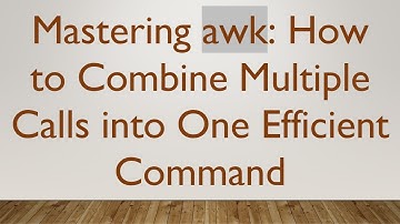 Mastering awk: How to Combine Multiple Calls into One Efficient Command