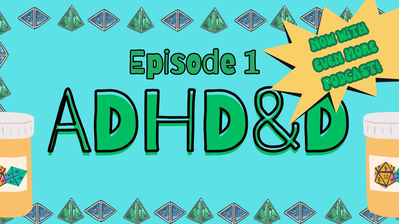 ADHD&D: Now With More Podcast! | Episode 1 - YouTube