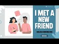 I MET A NEW FRIEND | Learn English through dialogue | Episode #2