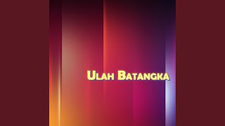 Ulah Batangka