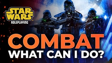 What Can I Do During Combat? (Star Wars RPG)