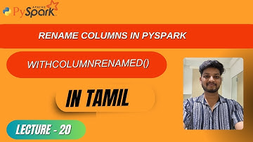 20. PySpark withColumnRenamed | Rename Columns Easily | Tamil Tutorial