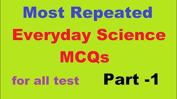 Everyday Science / General Science MCQs for PPSC, FPSC NTS - Part 1