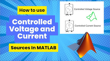 How to use controlled voltage source in MATLAB | How to use Controlled current source in MATLAB
