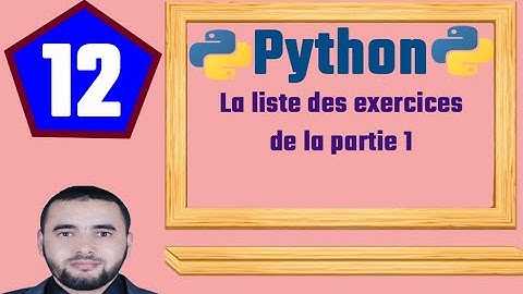 12 - Python [ Darija ] - La liste des exercices de la partie 1